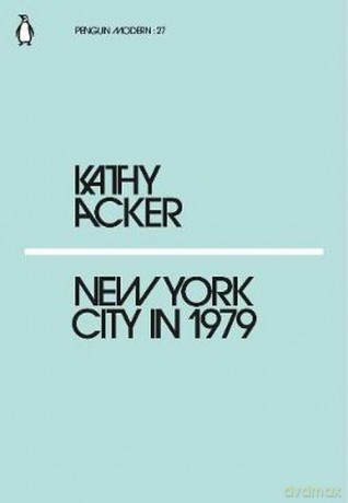 New York City in 1979 - Kathy Acker [KSIĄŻKA]