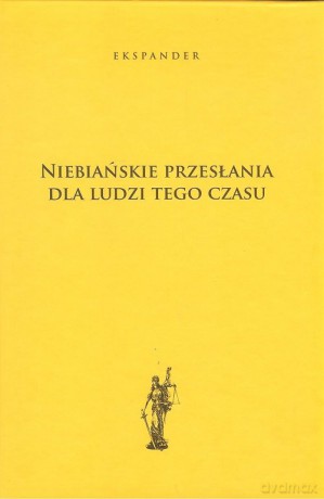 Niebiańskie przesłania dla ludzi tego czasu - Ekspander [KSIĄŻKA]