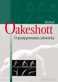 O postępowaniu człowieka - Michael Oakeshott [KSIĄŻKA]