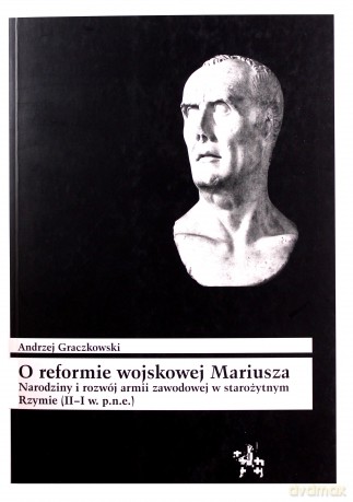 O reformie wojskowej Mariusza - Andrzej Graczkowski [KSIĄŻKA]
