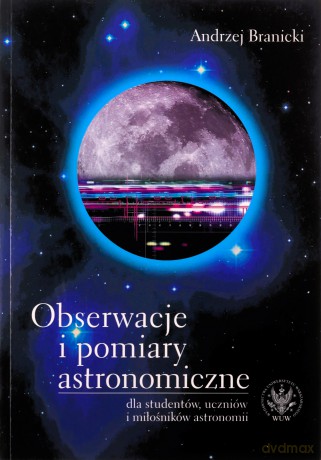 Obserwacje i pomiary astronomiczne - Andrzej Branicki [KSIĄŻKA]