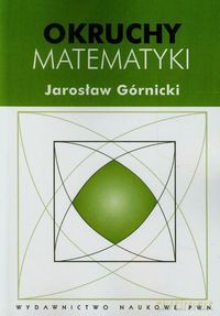 Okruchy matematyki - Jarosław Górnicki [KSIĄŻKA]