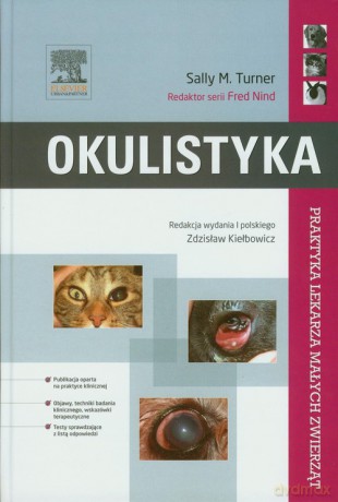 Okulistyka Praktyka lekarza małych zwierząt - Sally M. Turner [KSIĄŻKA]