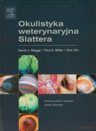 Okulistyka weterynaryjna Slattera - David J. Maggs, Paul E. Miller [KSIĄŻKA]