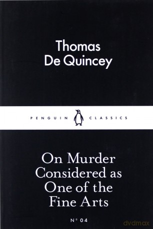 On Murder Considered as One of the Fine Arts - Quincey Thomas De [KSIĄŻKA]