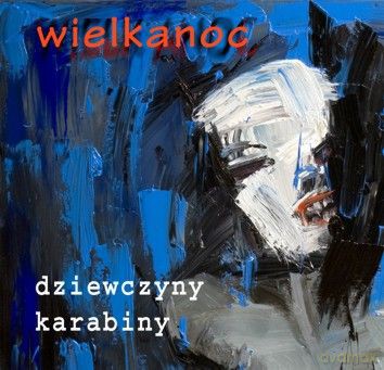 Wielkanoc: Dziewczyny Karabiny (digipack) [CD]