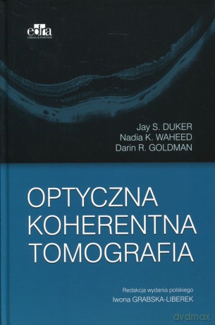 Optyczna koherentna tomografia - Jay S. Duker, Nadia K. Waheed [KSIĄŻKA]