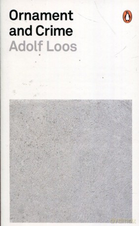 Ornament and Crime - Adolf Loos [KSIĄŻKA]