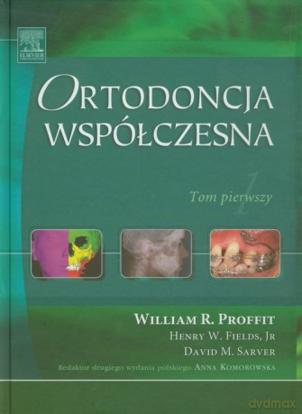 Ortodoncja współczesna (Tom 1) - William R. Profit, Henry W. Fields [KSIĄŻKA]
