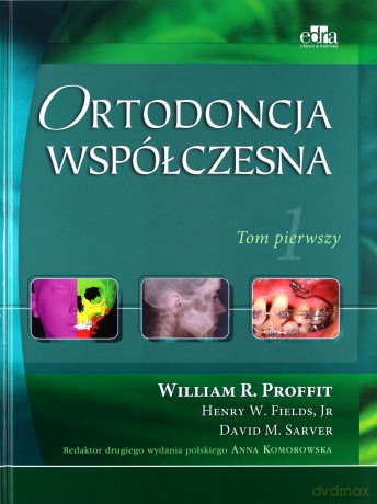Ortodoncja współczesna (Tom 1) - William R. Profit, Henry W. Fields [KSIĄŻKA]