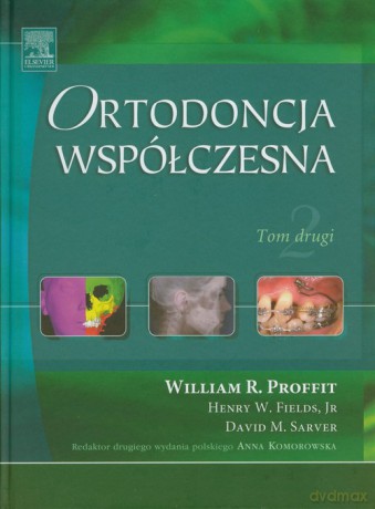 Ortodoncja współczesna (Tom 2) - William R. Profit, Henry W. Fields [KSIĄŻKA]