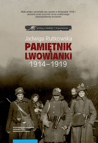 Pamiętnik lwowianki 1914-1919 - Jadwiga Rutkowska [KSIĄŻKA]