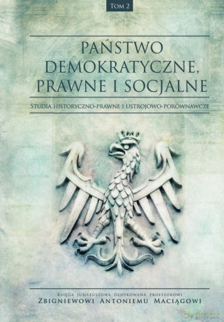 Państwo demokratyczne prawne i socjalne (Tom 2) [KSIĄŻKA]