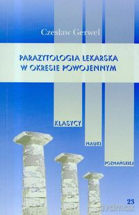 Parazytologia lekarska w okresie międzywojenym (Tom 23) - Czesław Gerwel [KSIĄŻKA]