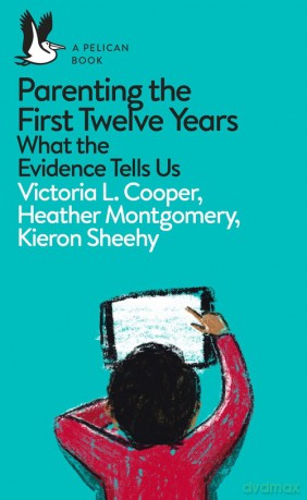 Parenting the First Twelve Years - Victoria L. Cooper, Heather Montgomery [KSIĄŻKA]