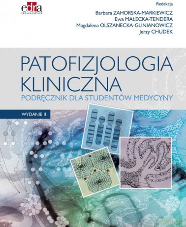 Patofizjologia kliniczna Podręcznik dla studentów medycyny - B. Zahorska-Markiewicz, E. Małecka-Tendera [KSIĄŻKA]