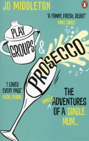 Playgroups and Prosecco - Jo Middleton [KSIĄŻKA]