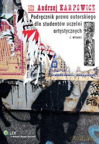Podręcznik prawa autorskiego dla studentów uczelni artystycznych - Andrzej Karpowicz [KSIĄŻKA]