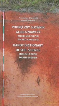 Podręczny słownik gleboznawczy angielsko polski polsko angielski - Przemysław Charzyński, Marcin Świtoniak [KSIĄŻKA]