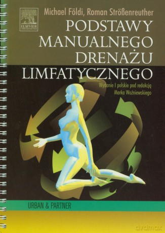 Podstawy manualnego drenażu limfatycznego - Michael Foldi, Roman Strossenreuther [KSIĄŻKA]