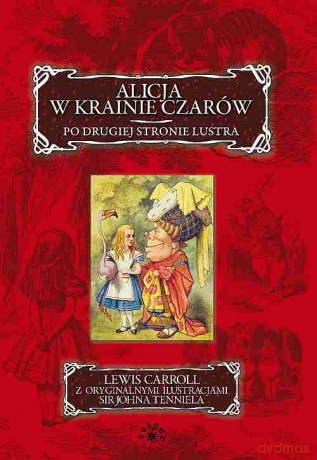 Alicja w krainie czarów po drugiej stronie lustra - Lewis Carroll [KSIĄŻKA]