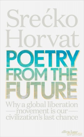 Poetry from the Future - Srecko Horvat [KSIĄŻKA]