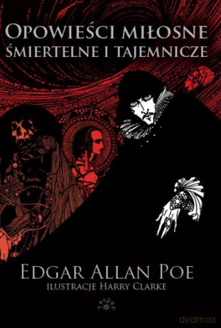 Opowieści miłosne, śmiertelne i tajemnicze - Edgar Allan Poe [KSIĄŻKA]