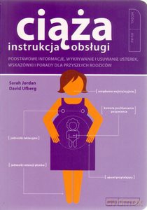 Ciąża. Instrukcja obsługi - Sarah Jordan, dr David Ufberg [KSIĄŻKA]