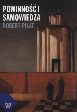Powinność i samowiedza - Robert Piłat [KSIĄŻKA]