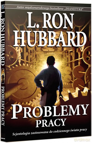 Problemy pracy - L. Ron Hubbard [KSIĄŻKA]