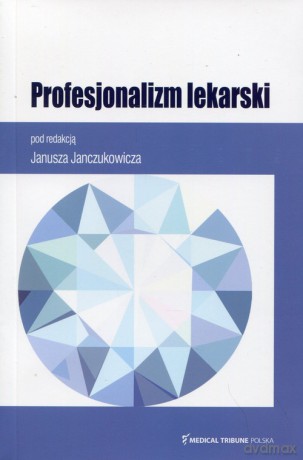 Profesjonalizm lekarski [KSIĄŻKA]