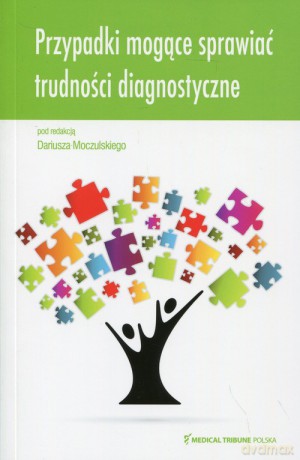 Przypadki mogące sprawić trudności diagnostyczne [KSIĄŻKA]