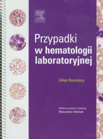Przypadki w hematologii laboratoryjnej - Gillian Rozenberg [KSIĄŻKA]