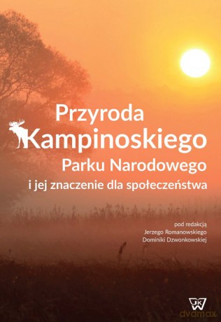 Przyroda Kampinoskiego Parku Narodowego i jej znaczenie dla społeczeństwa [KSIĄŻKA]