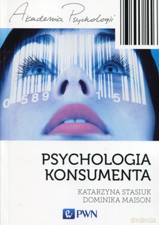 Psychologia konsumenta - Katarzyna Stasiuk, Dominika Maison [KSIĄŻKA]