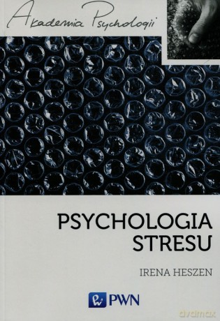 Psychologia stresu - Irena Heszen [KSIĄŻKA]