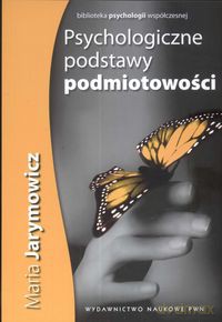 Psychologiczne podstawy podmiotowości - Maria Jarymowicz [KSIĄŻKA]
