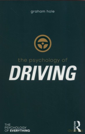 Psychology of Driving - Graham J. Hole [KSIĄŻKA]