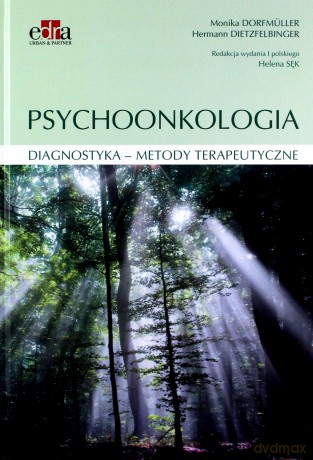 Psychoonkologia - Monika Dorfmuller, Hermann Dietzfelbinger [KSIĄŻKA]