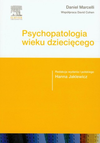 Psychopatologia wieku dziecięcego - Daniel Marcelli [KSIĄŻKA]