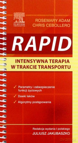 RAPID Intensywna terapia w trakcie transportu - Rosemary Adam, Chris Cebollero [KSIĄŻKA]
