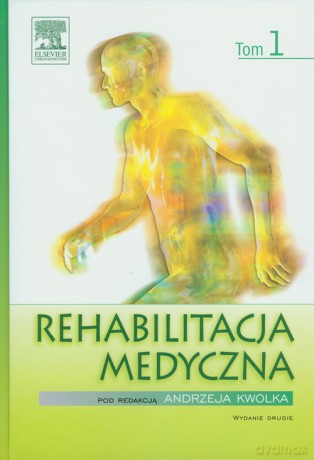Rehabilitacja medyczna (Tom 1) [KSIĄŻKA]