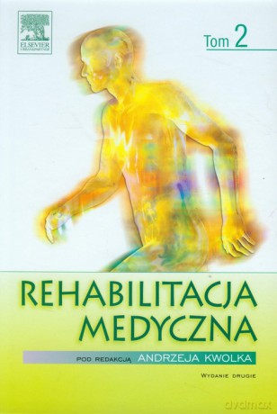 Rehabilitacja medyczna (Tom 2) [KSIĄŻKA]