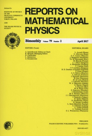 Reports on Mathematical Physics 79/2 2017 [KSIĄŻKA]