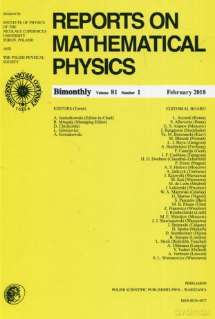 Reports on Mathematical Physics 81/1 2018 [KSIĄŻKA]