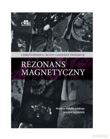 Rezonans magnetyczny - C.G. Roth, S. Deshmukh [KSIĄŻKA]