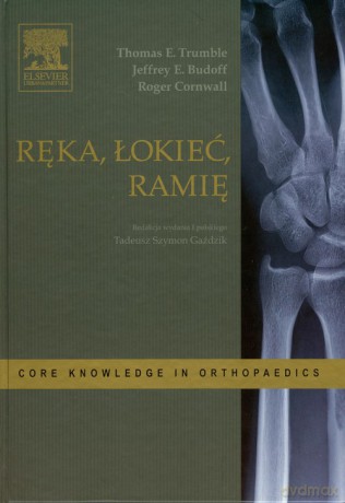 Ręka łokieć ramię - Thomas E. Trumble, Jeffrey E. Budoff [KSIĄŻKA]