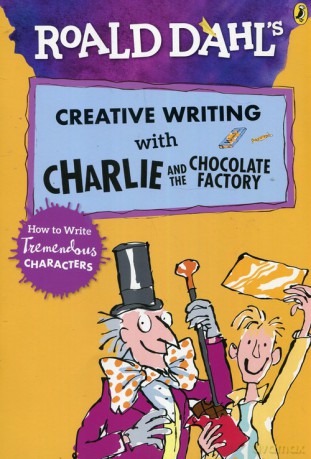 Roald Dahls Creative writing with Charlie and the chocolate factory [KSIĄŻKA]