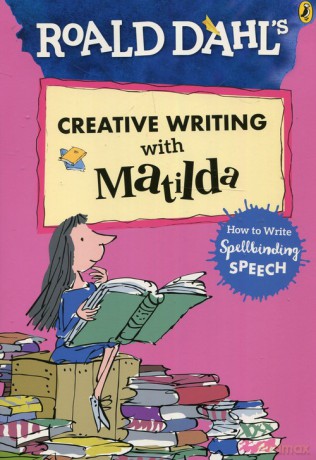 Roald Dahls Creative Writing with Matilda - Roald Dahl [KSIĄŻKA]