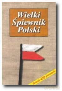Wielki Śpiewnik Polski [KSIĄŻKA]